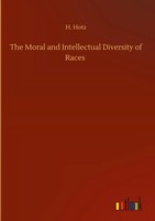 H. Hotz | The Moral And Intellectual Diversity Of Races | Buch | Englisch (2020)