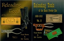 Reloading Tools of the Black Powder Era Vols. 1 & 2 - Tom Rowe & Ed Curtis