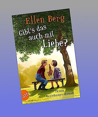 Gibt's das auch mit Liebe?: (K)ein Beziehungs-Roman Ellen Berg