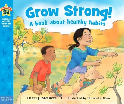 Grow Strong!: A book about healthy habits (Being the Best Me! )