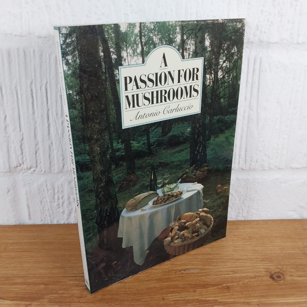 Passion for Mushrooms by Antonio Carluccio (1991, Trade Paperback)