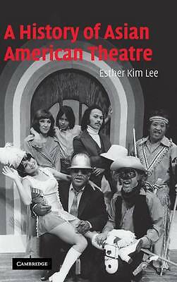 A History of Asian American Theatre Lee Hardback Cambridge University Press