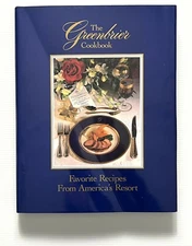 The Greenbrier Cookbook by The Greenbrier Resort, West Virginia HC DJ 1992