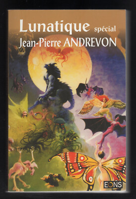 Lunatique Special: Jean-Pierre Andrevon EDITIONS EONS DL 2008 RARE