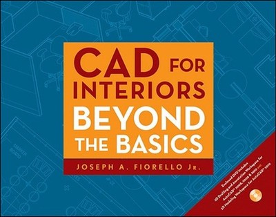 CAD for Interiors : Beyond the Basics, Paperback by Fiorello, Joseph A., Jr.,...