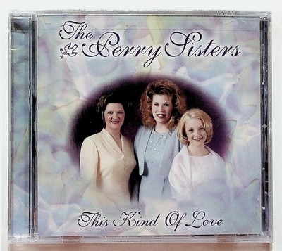 The Perry Sisters   This Kind Of Love CD 2000 Gospel Sonlite Records