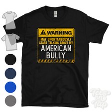 ATTENZIONE PUÒ INIZIARE SPONTANEAMENTE A PARLARE DEL MIO BULLO AMERICANO T-SHIRT