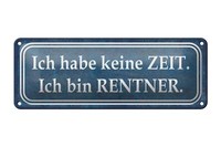 Blechschild Spruch 27X10 Cm Ich Habe Keine Zeit Bin Rentner Deko Schild Tin Sign
