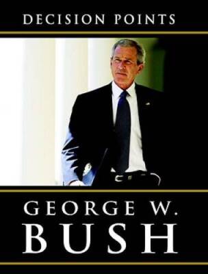 Decision Points - Audio CD By Bush, George W. - VERY GOOD