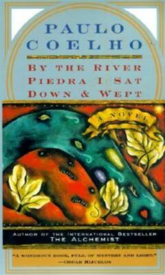 By the River Piedra I Sat down and Wept by Paulo Coelho (1997, Trade Paperback)