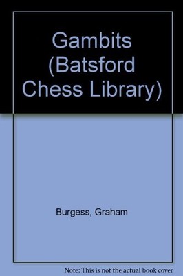 GAMBITS (BATSFORD CHESS LIBRARY) By Graham Burgess *Excellent Condition*