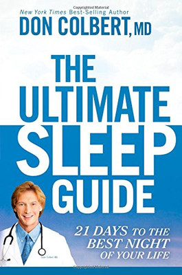 The Ultimate Sleep Guide: 21 Days to the Best Night of Your Life