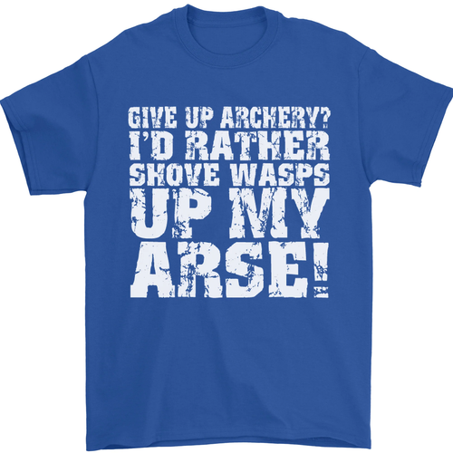 Give up Archery? Funny Offensive Archer Mens T-Shirt 100% Cotton - Picture 70 of 102