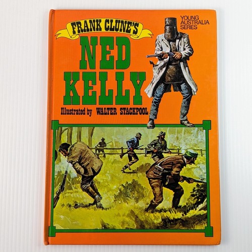 Frank Clune's Ned Kelly: Young Australia Series, Walter Stackpool Hardcover