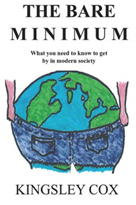 The Bare Minimum: What you need to know to get by in mo - Paperback NEW Cox, Kin