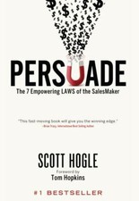 Persuade: The 7 Empowering Laws of the SalesMak... 9781641464994 by Hogle, Scott