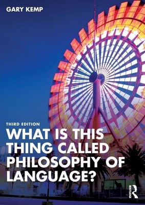 What is this thing called Philosophy of Language? | Gary Kemp | 2024 | englisch