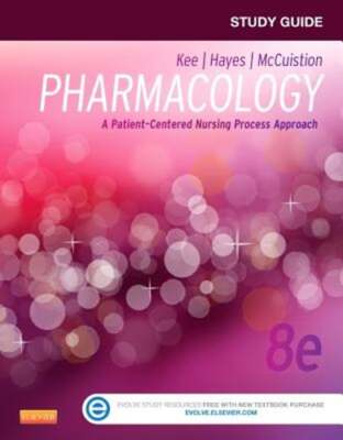 Study Guide for Pharmacology: a Patient-Centered Nursing Process Approach: New