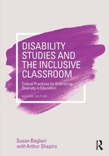 Disability Studies and the Inclusive Classroom: Critical Practices for Embra...