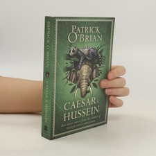 Caesar & Hussein: Two Classic Novels from the Author of MASTER AND COMMANDER