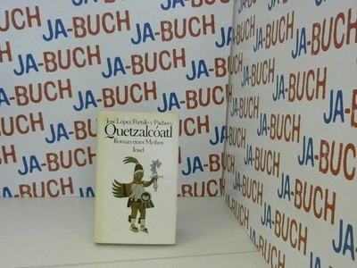 Quetzalcoatl, Roman eines Mythos Portillo y Pacheco Jose Lopez: