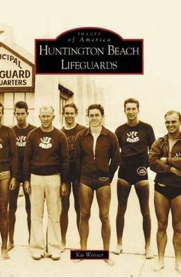 NEW Arcadia Publishing Huntington Beach Lifeguards, CA 9780738556055 Images of A