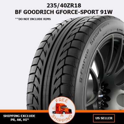 1 TIRE - 235/40ZR18XL  BF GOODRICH GFORCE-SPORT 91W
