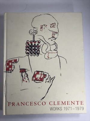 Francesco Clemente: Works 1971-1979 by Jean-Chirstophe Ammann
