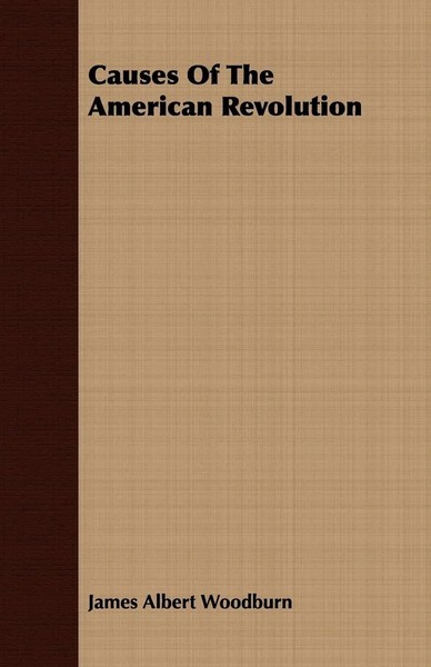 Causes Of The American Revolution James Albert Woodburn Taschenbuch Englisch-image