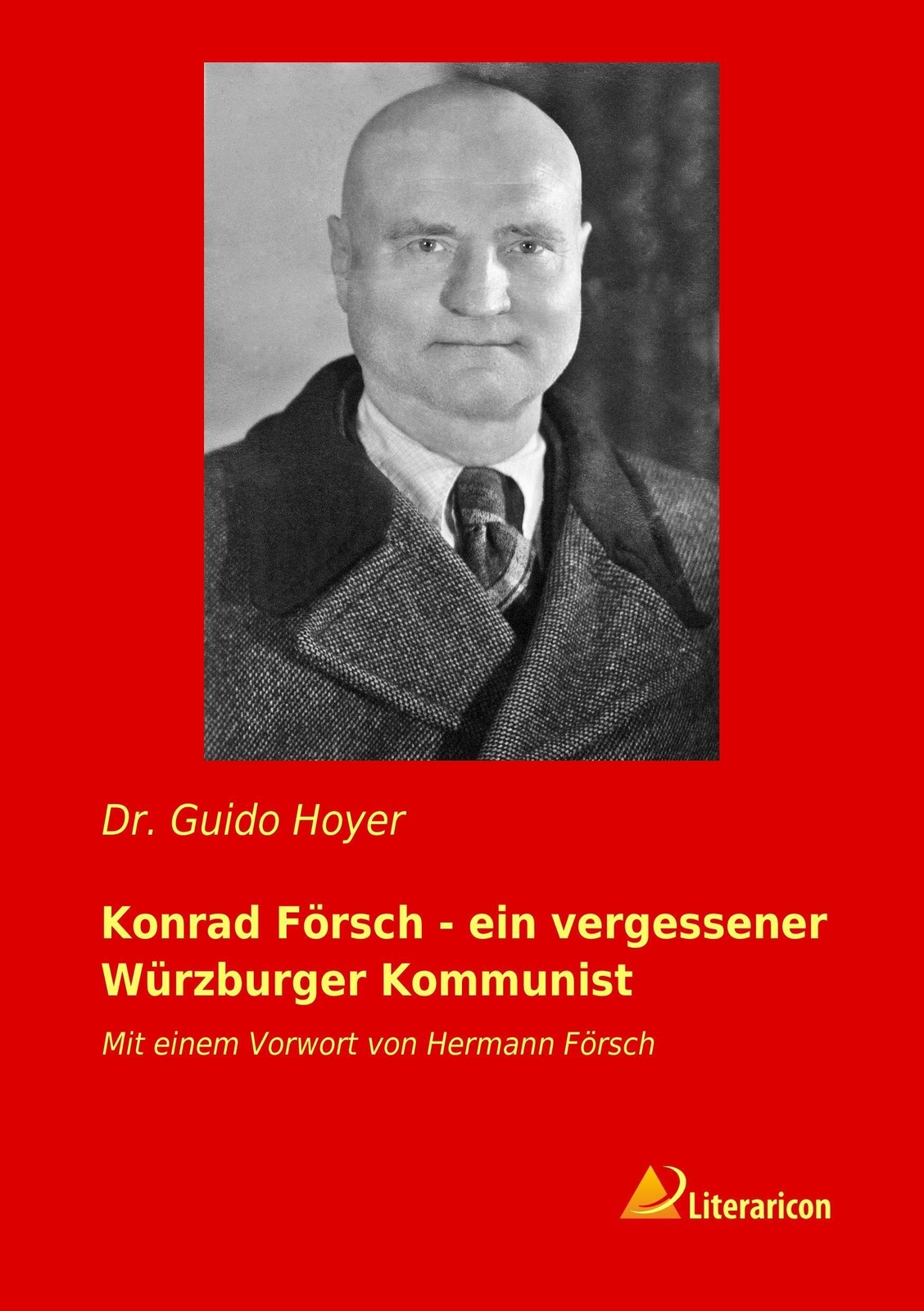 Thumbnail - Guido Hoyer | Konrad Försch - Ein Vergessener Würzburger Kommunist |