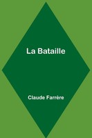 Claude FarrèRe | La Bataille | Taschenbuch | FranzöSisch (2023) | Alpha Editions