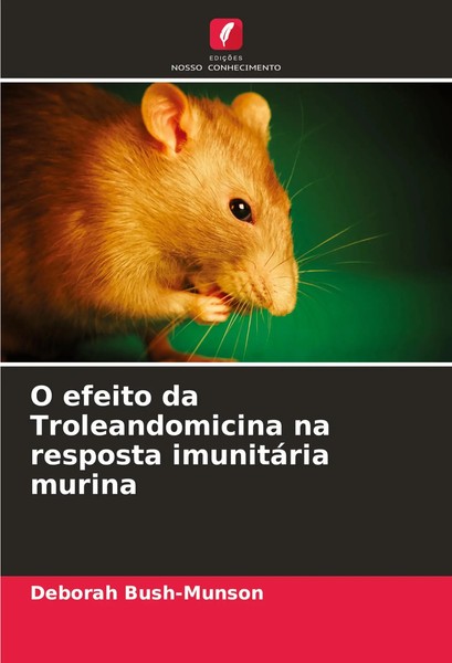 Deborah Bush-Munson | O Efeito Da Troleandomicina Na Resposta ImunitáRia Murina-image