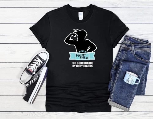 Fight Milk for Bodyguards Cool Men Women Unisex T Shirt