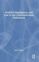 Cayce Myers | Artificial Intelligence And Law In The Communication Professions