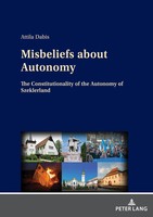 Misbeliefs About Autonomy | The Constitutionality Of The Autonomy Of Szeklerland