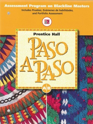 Prentice Hall Paso a Paso, Teacher's Edition (Assessment Program Blackline M...