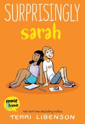 Emmie & Friends: Surprisingly Sarah: A Graphic Novel by Libenson, Terri