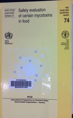 Safety Evaluation of Certain Mycotoxins in Food WHO Food Additives, 47; FAO Food