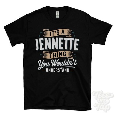IT'S A JENNETTE THING YOU WOULD'T UNDERSTAND T-SHIRT Name Nachname Familie Geschenk