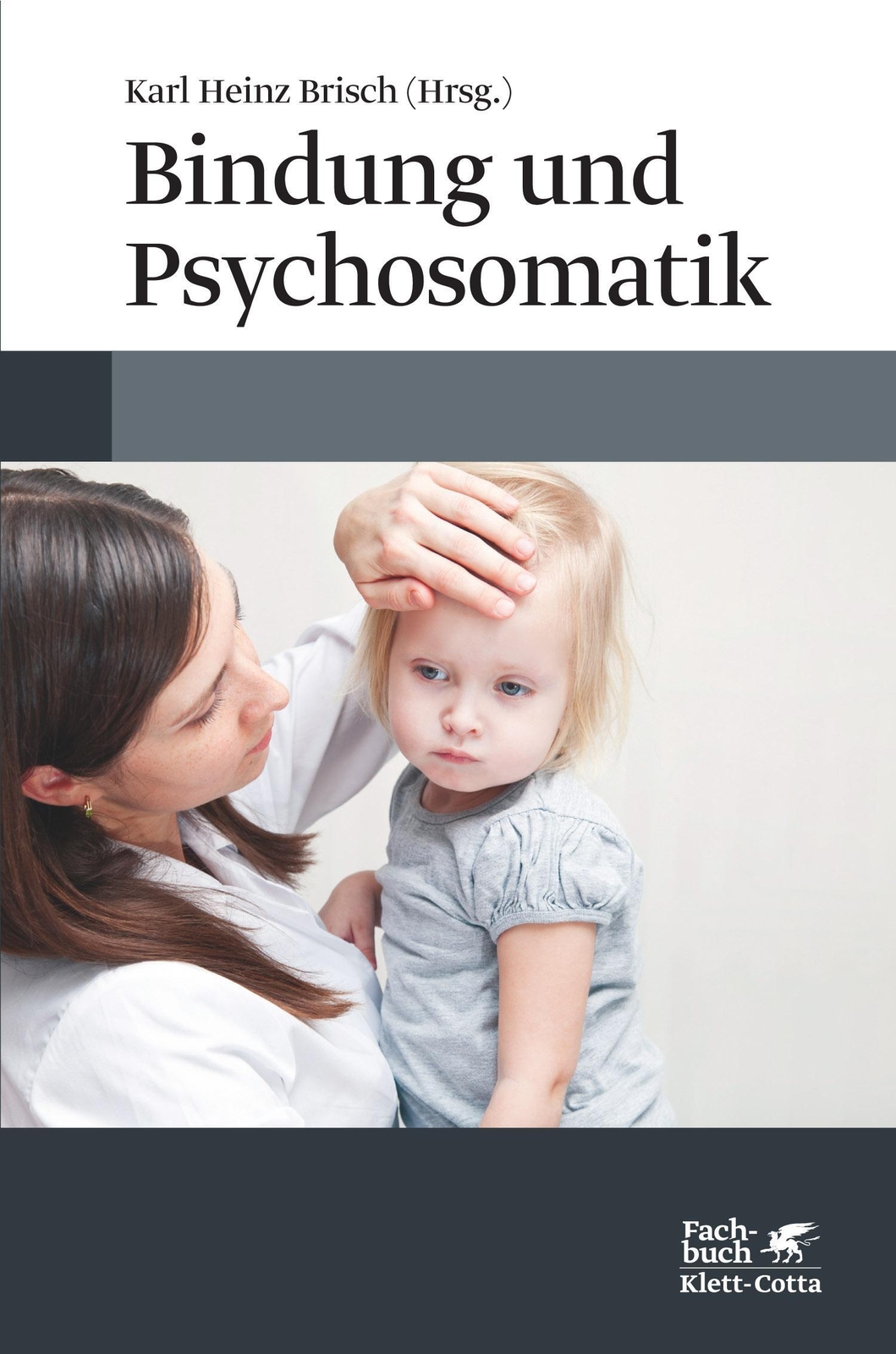 Thumbnail - Bindung Und Psychosomatik | Karl Heinz Brisch | Deutsch | Buch | 320