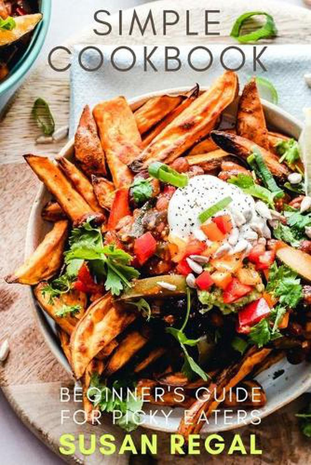 Simple Cookbook for Picky Eaters by Susan Regal - Beginner-Friendly English Paperback