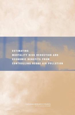 Estimating Mortality Risk Reduction and Economic Benefits from Controlling O...