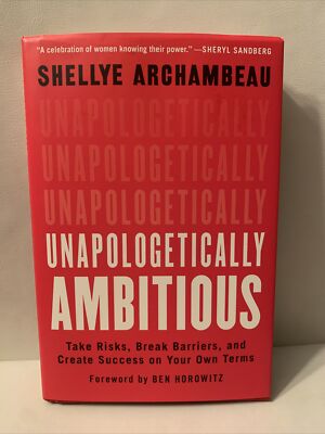 Unapologetically Ambitious: Take Risks, Break Barriers, and Create Success.