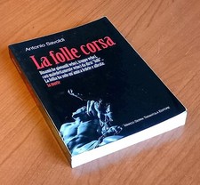 LA FOLLE CORSA di Antonio Savoldi - Marco Sella Tarantola editore, 2009