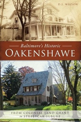 D. J. Wilson Baltimore's Historic Oakenshawe (Paperback)