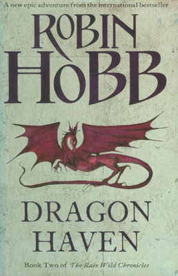 Dragon Haven (The Rain Wild Chronicles, Band 2) - Hobb, Robin
