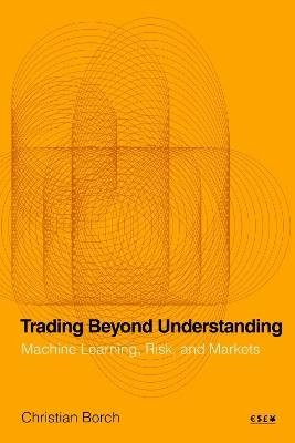 Trading Beyond Understanding, Christian Borch,  Pa