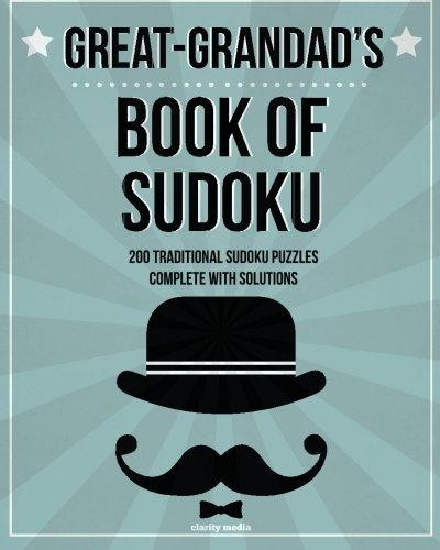 Great-Grandad's Book Of Sudoku: 200 traditional sudoku puzzles in levels easy, m