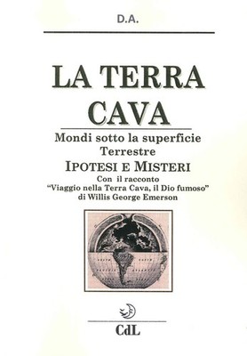 D.A. La terra cava. Mondi sotto la superficie terrestre. Ipotesi e m (Paperback)