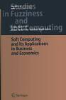 Soft Computing and its Applications in Business and Economics by Bijan Fazlollahi, Rafik Aziz Aliev, Rashad Rafik Aliev (Paperback, 2012)